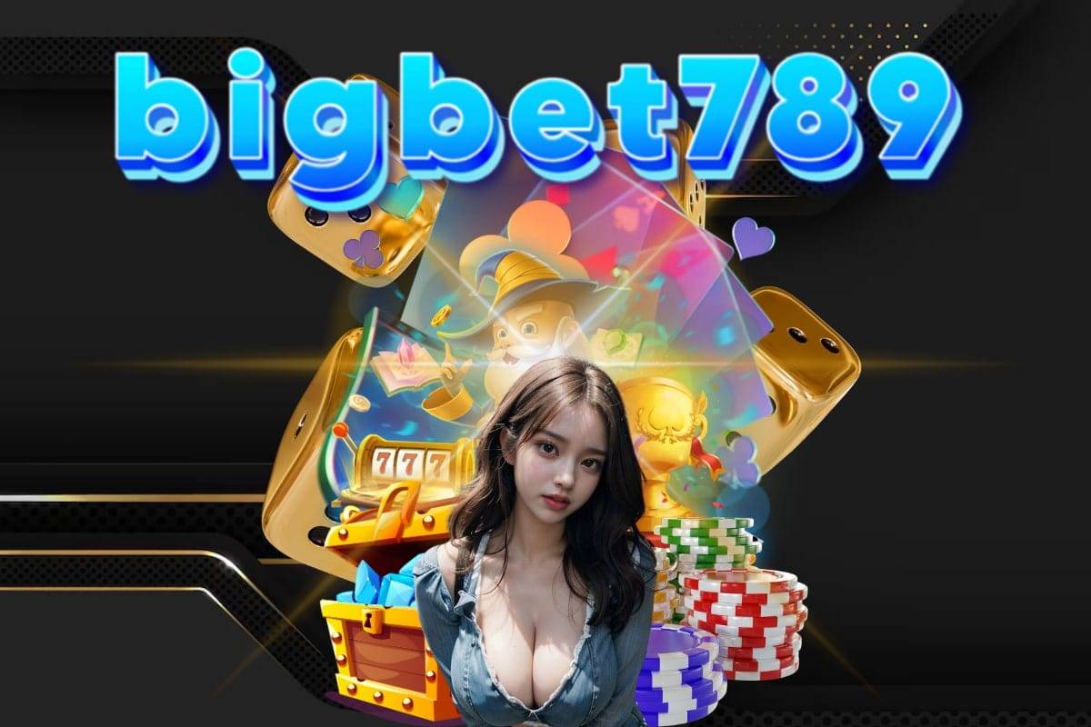 bigbet789 เครดิตฟรี